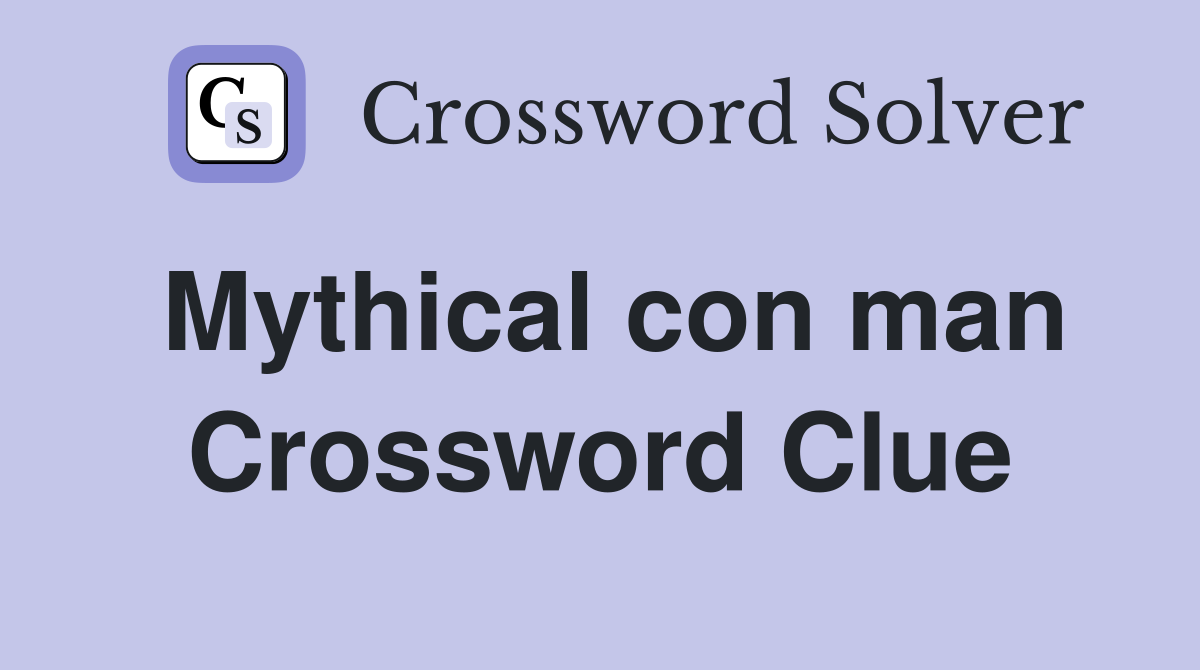 Mythical con man Crossword Clue