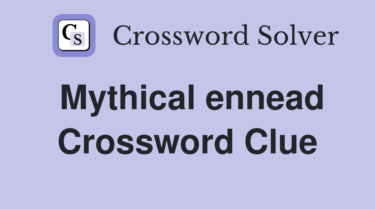 Mythical ennead Crossword Clue