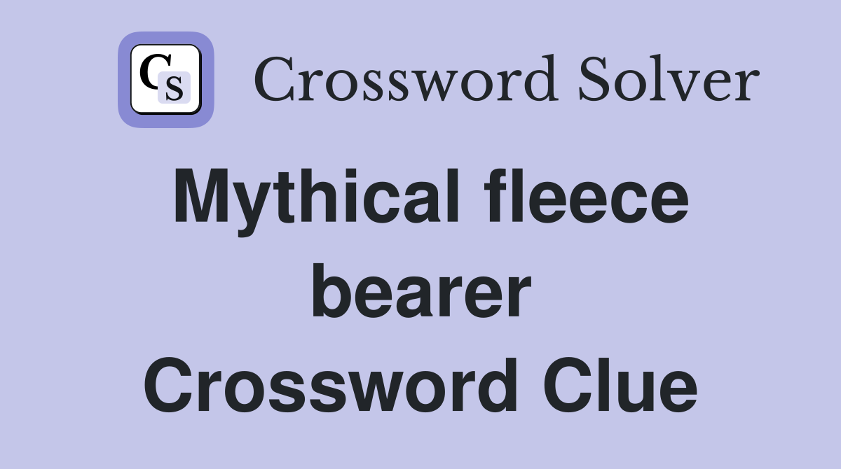 Mythical fleece bearer Crossword Clue