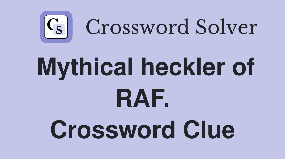 Mythical heckler of RAF. Crossword Clue