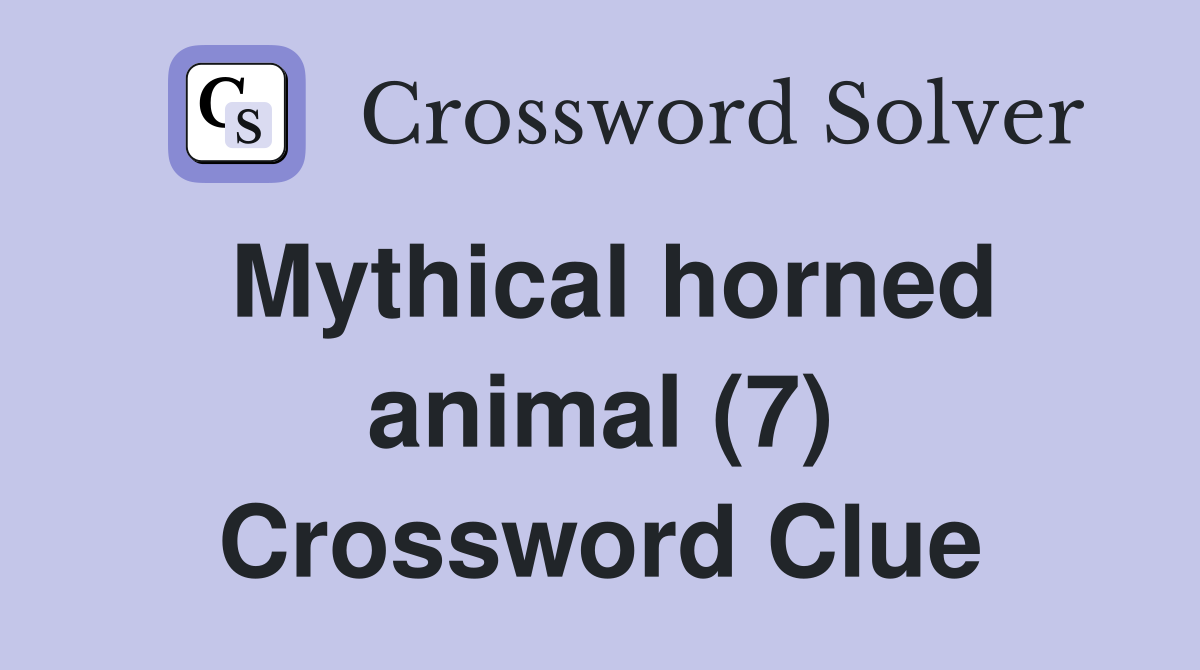 Mythical horned animal (7) Crossword Clue