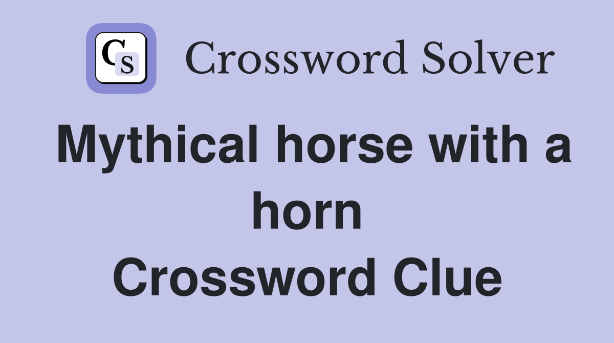 Mythical horse with a horn Crossword Clue