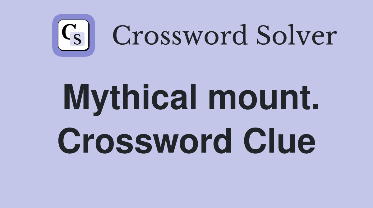 Mythical mount. Crossword Clue