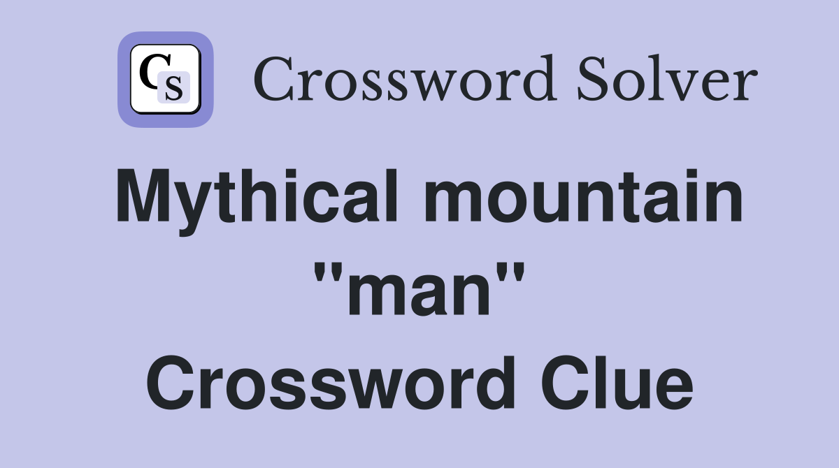 Mythical mountain "man" Crossword Clue