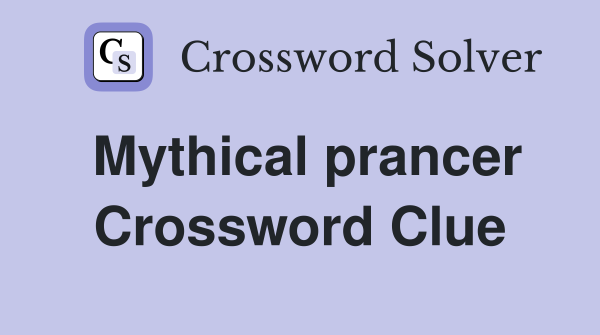 Mythical prancer Crossword Clue