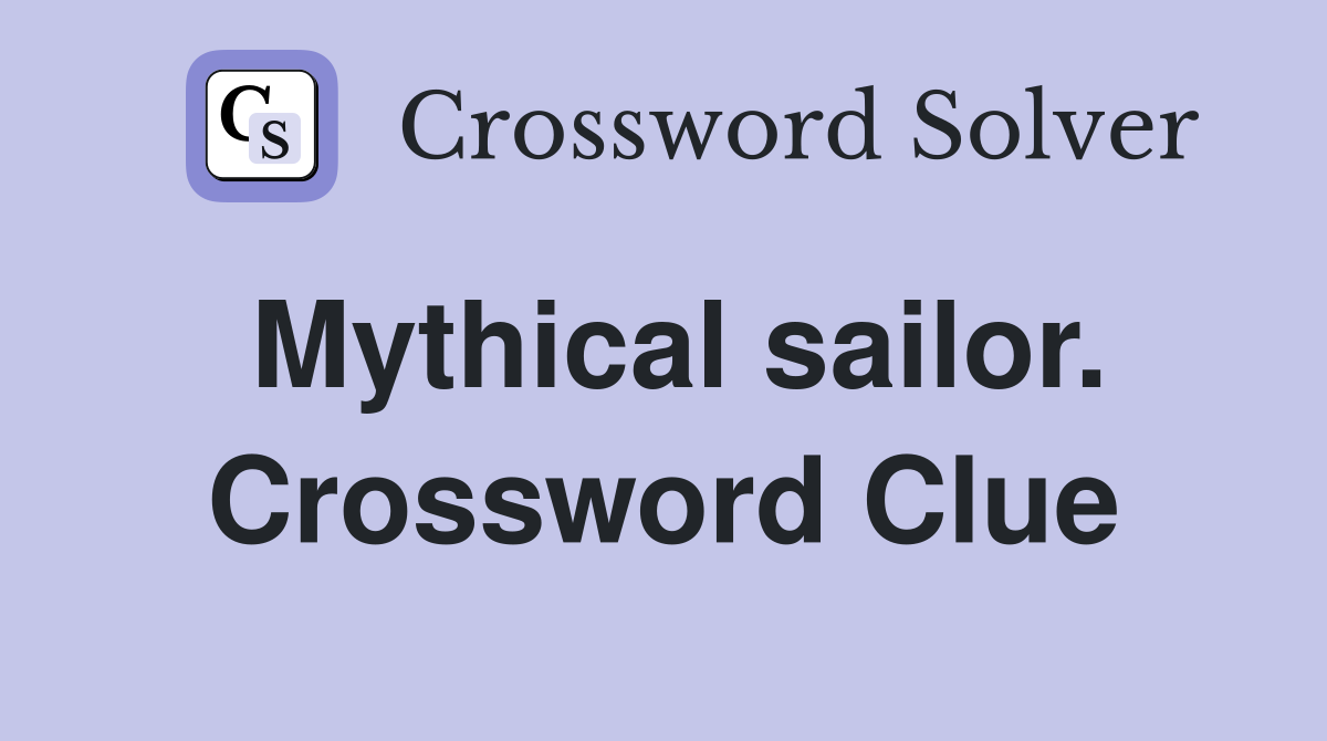 Mythical sailor. Crossword Clue