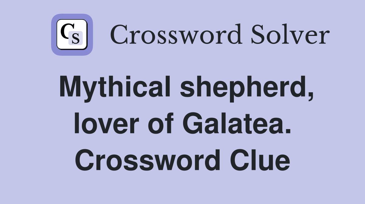Mythical shepherd, lover of Galatea. Crossword Clue