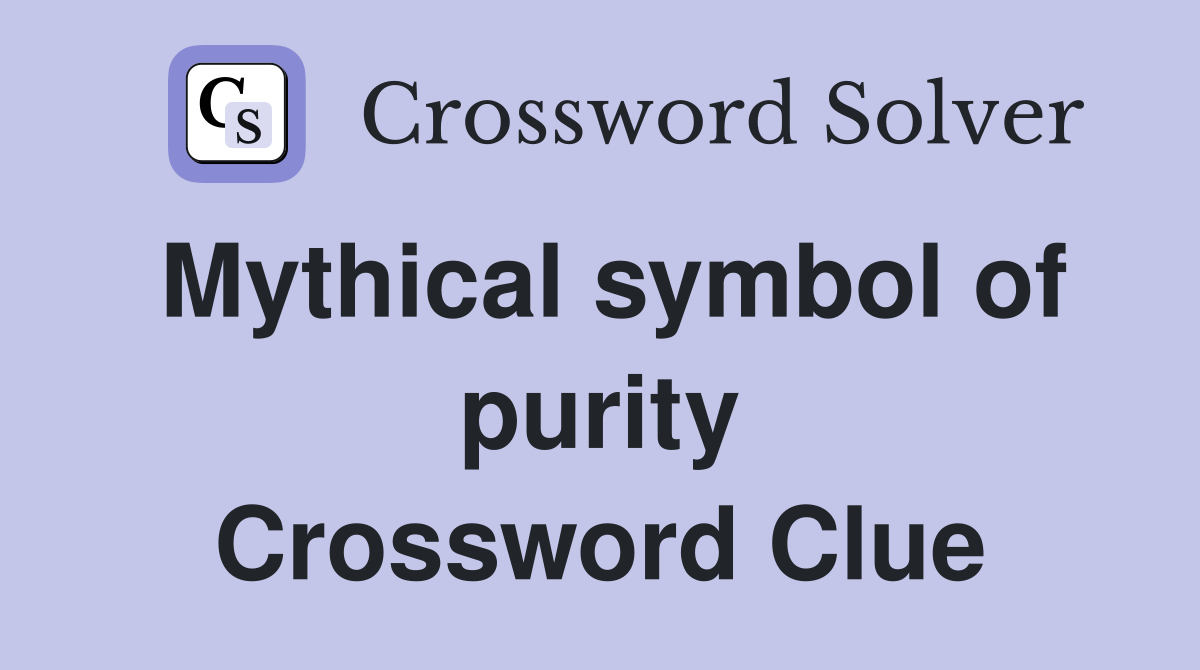 Mythical symbol of purity Crossword Clue