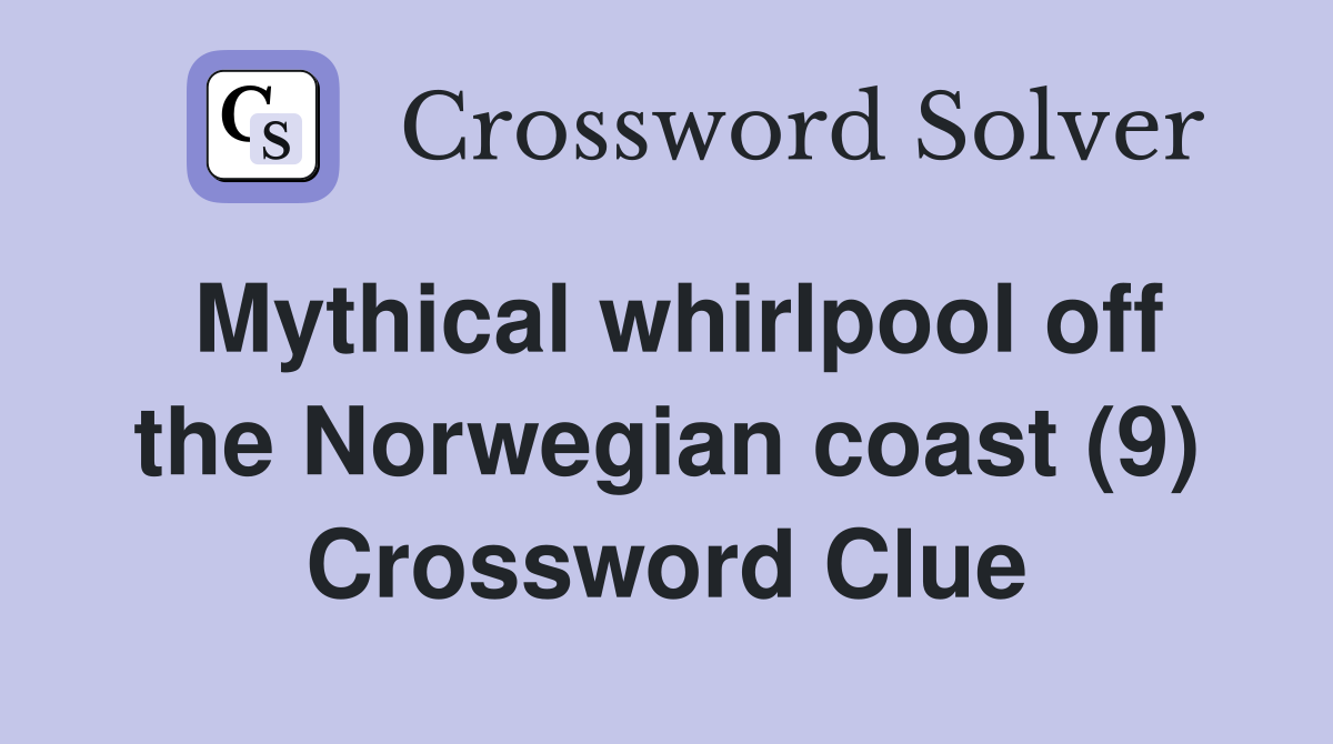 Mythical whirlpool off the Norwegian coast (9) Crossword Clue