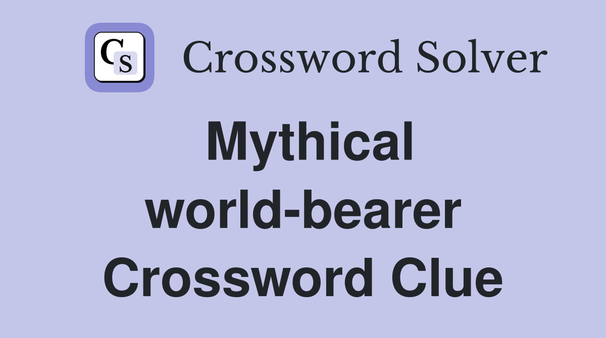 Mythical world-bearer Crossword Clue