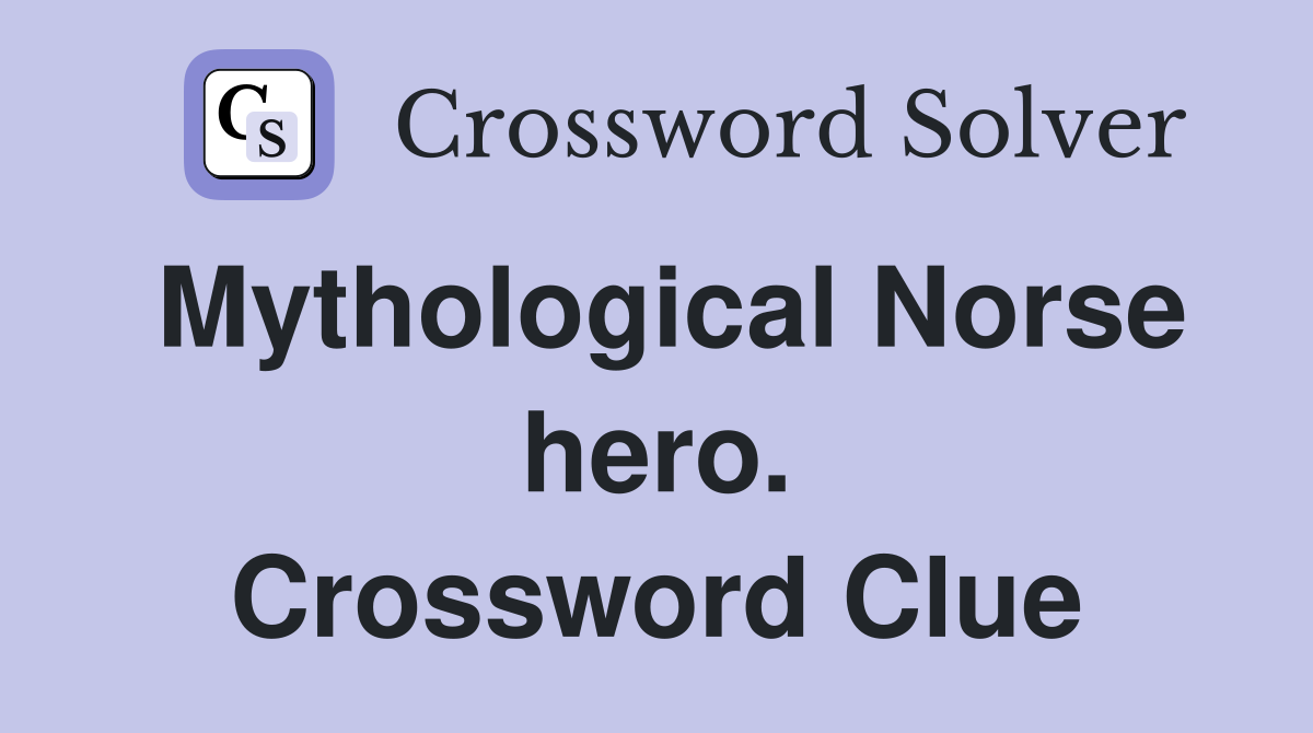 Mythological Norse hero. Crossword Clue