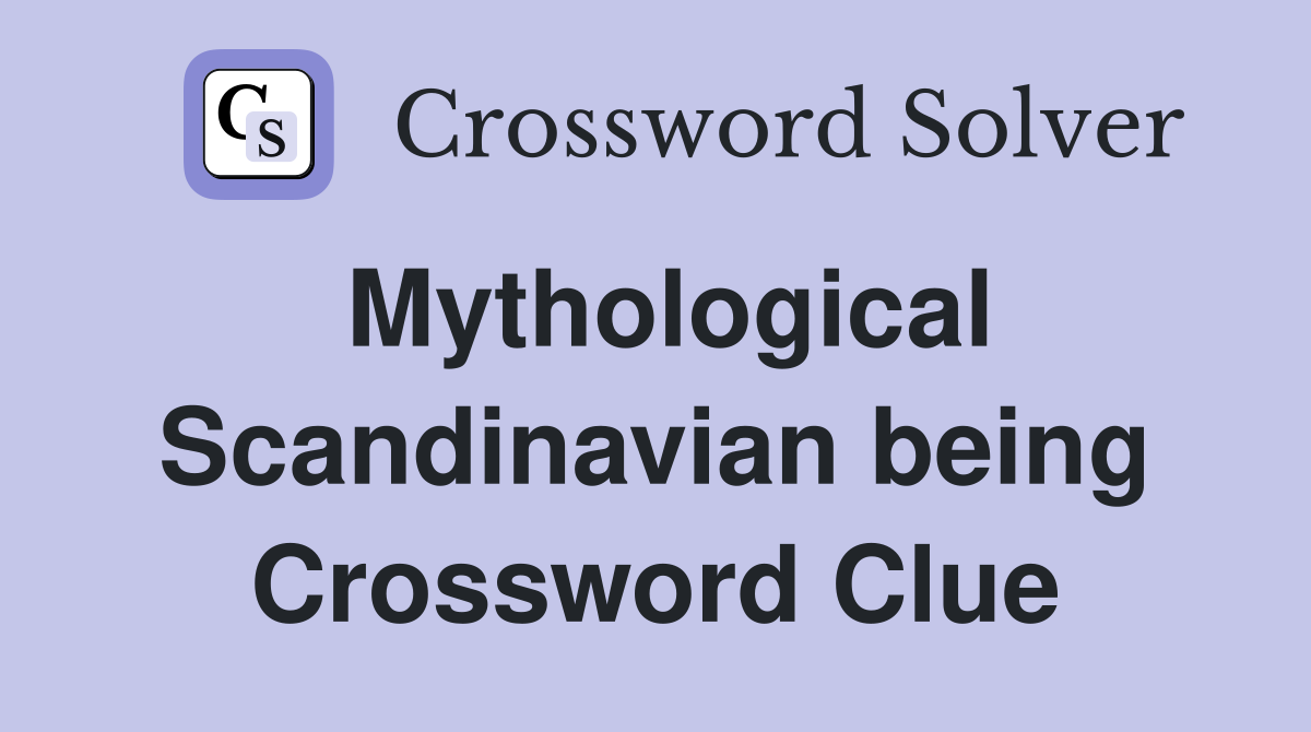 Mythological Scandinavian being Crossword Clue