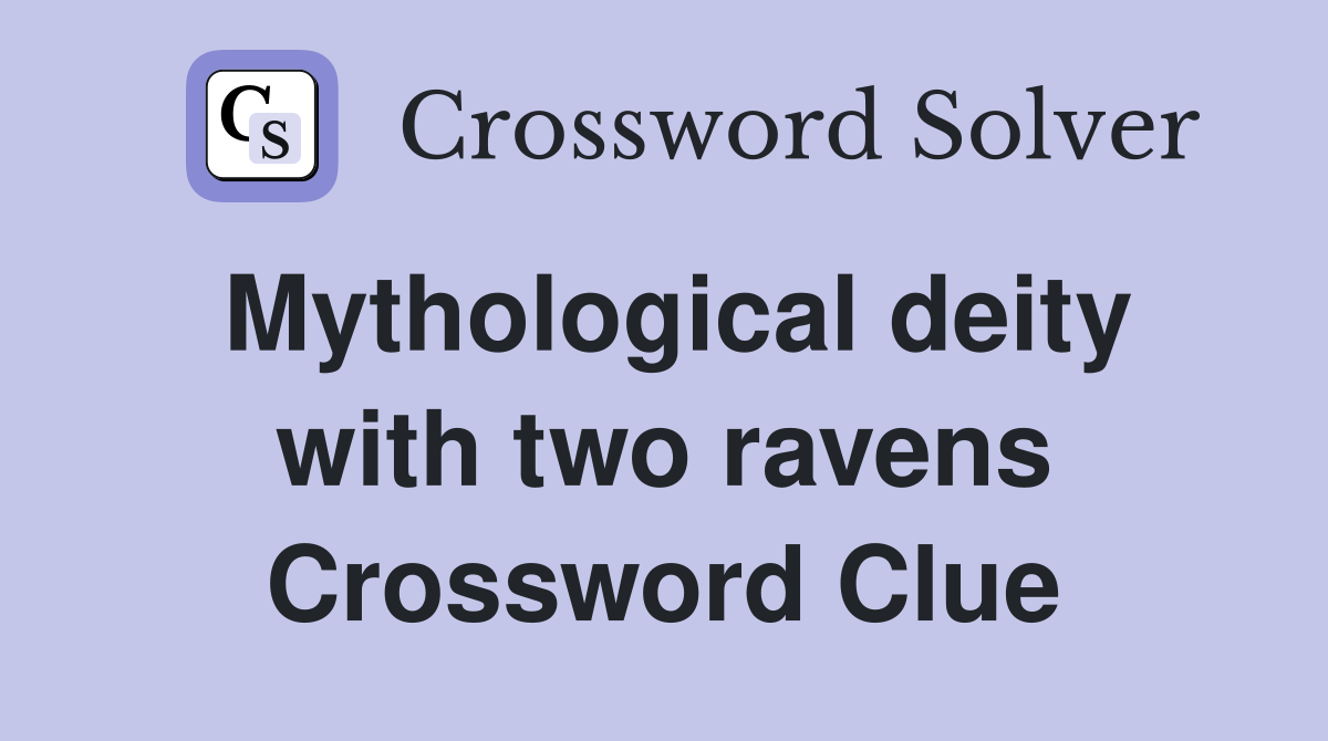 Mythological deity with two ravens Crossword Clue