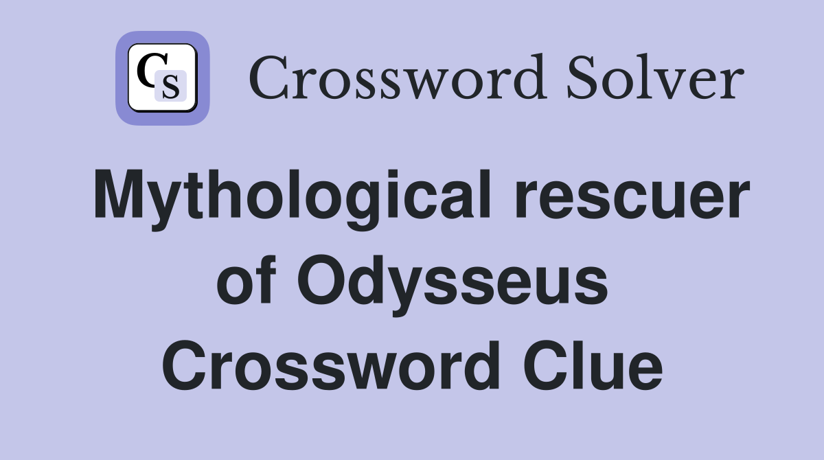 Mythological rescuer of Odysseus Crossword Clue