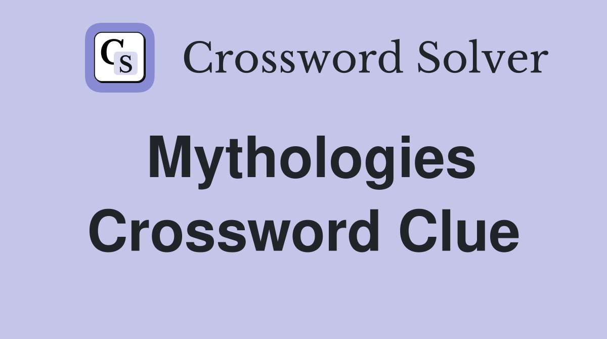 Mythologies Crossword Clue