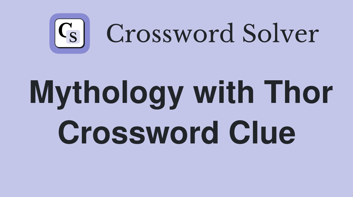 Mythology with Thor Crossword Clue