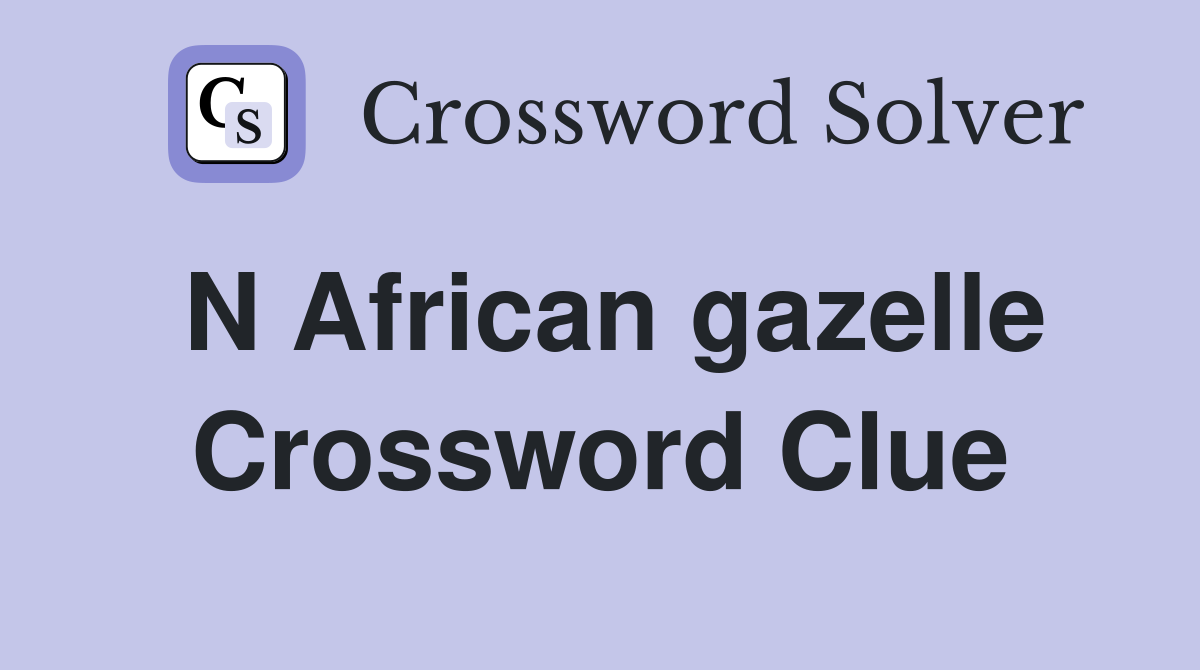 N African gazelle Crossword Clue