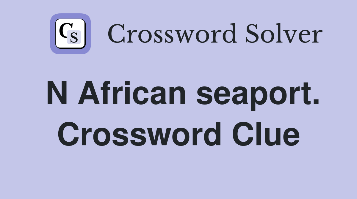 N African seaport. Crossword Clue