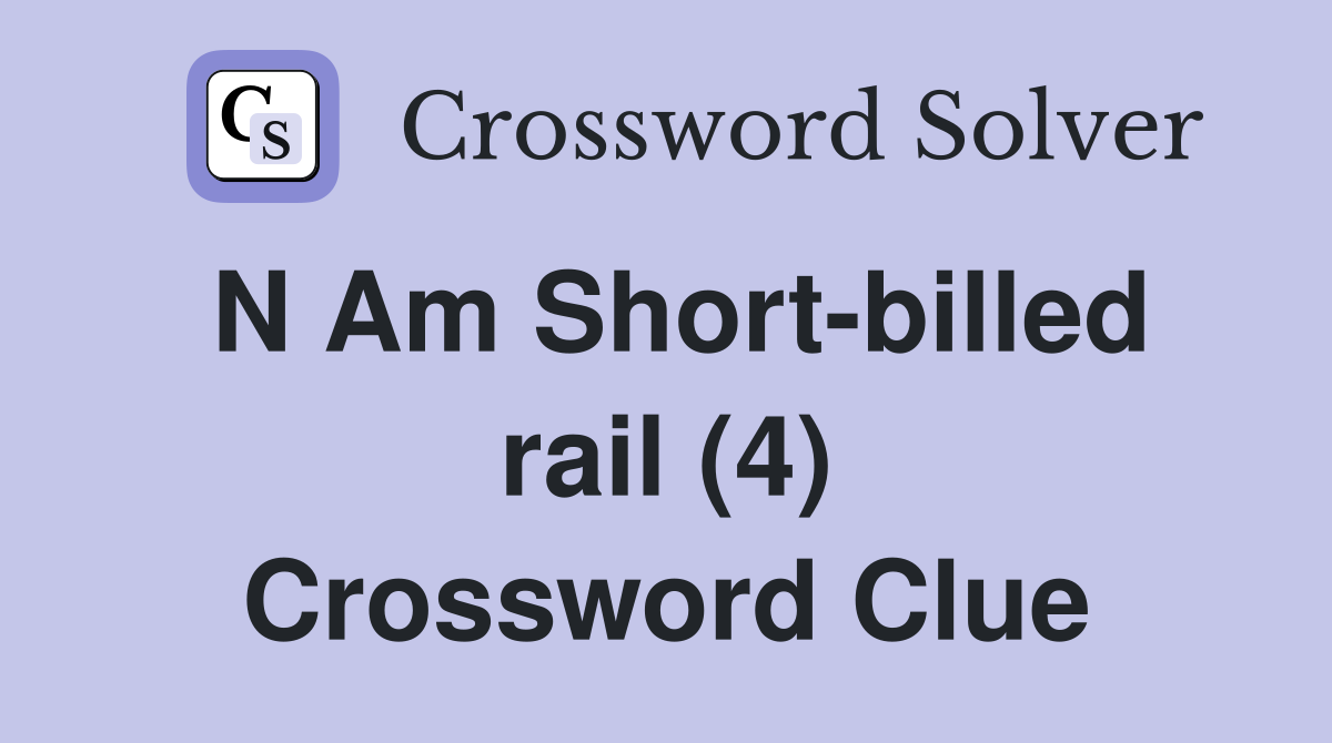 N Am Short-billed rail (4) Crossword Clue