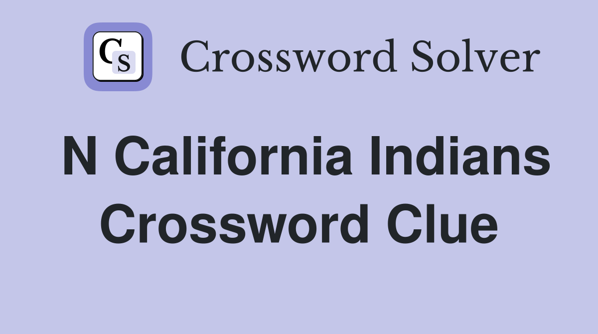 N California Indians Crossword Clue