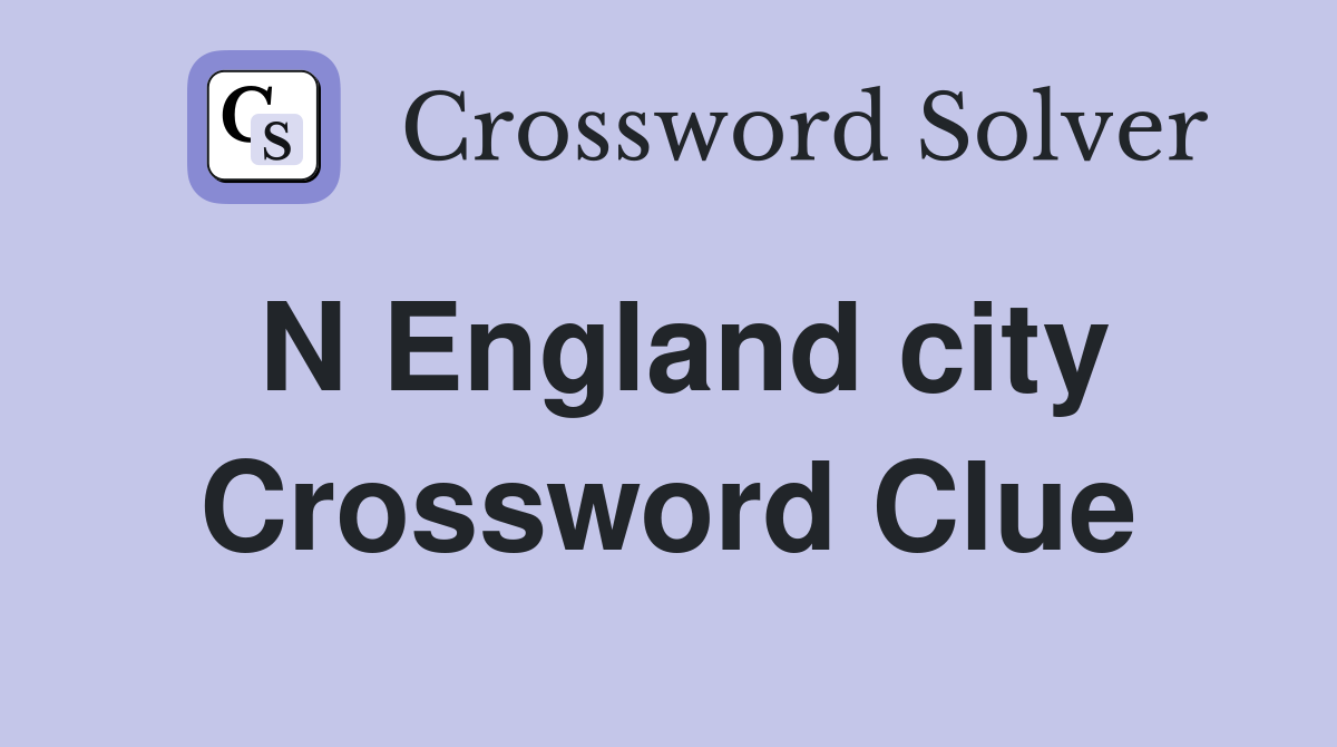 N England city Crossword Clue