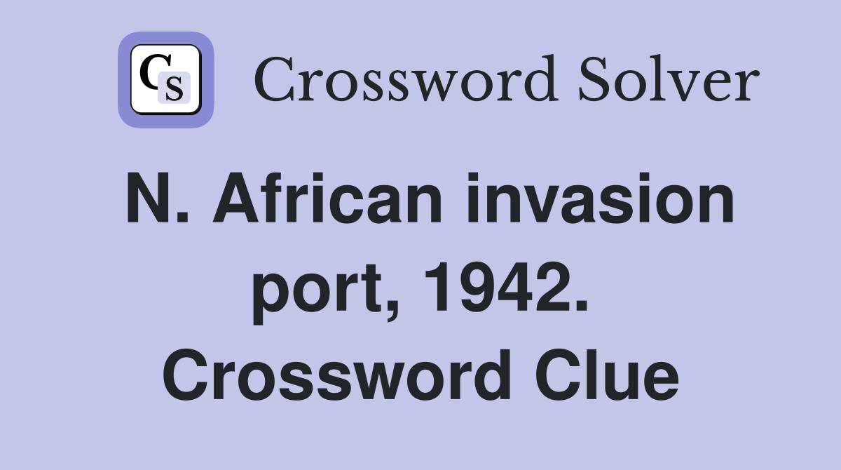 N. African invasion port, 1942. Crossword Clue