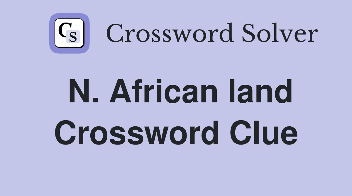N. African land Crossword Clue