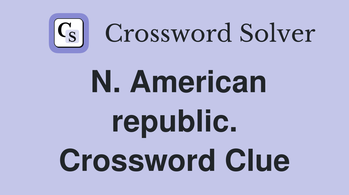 N. American republic. Crossword Clue