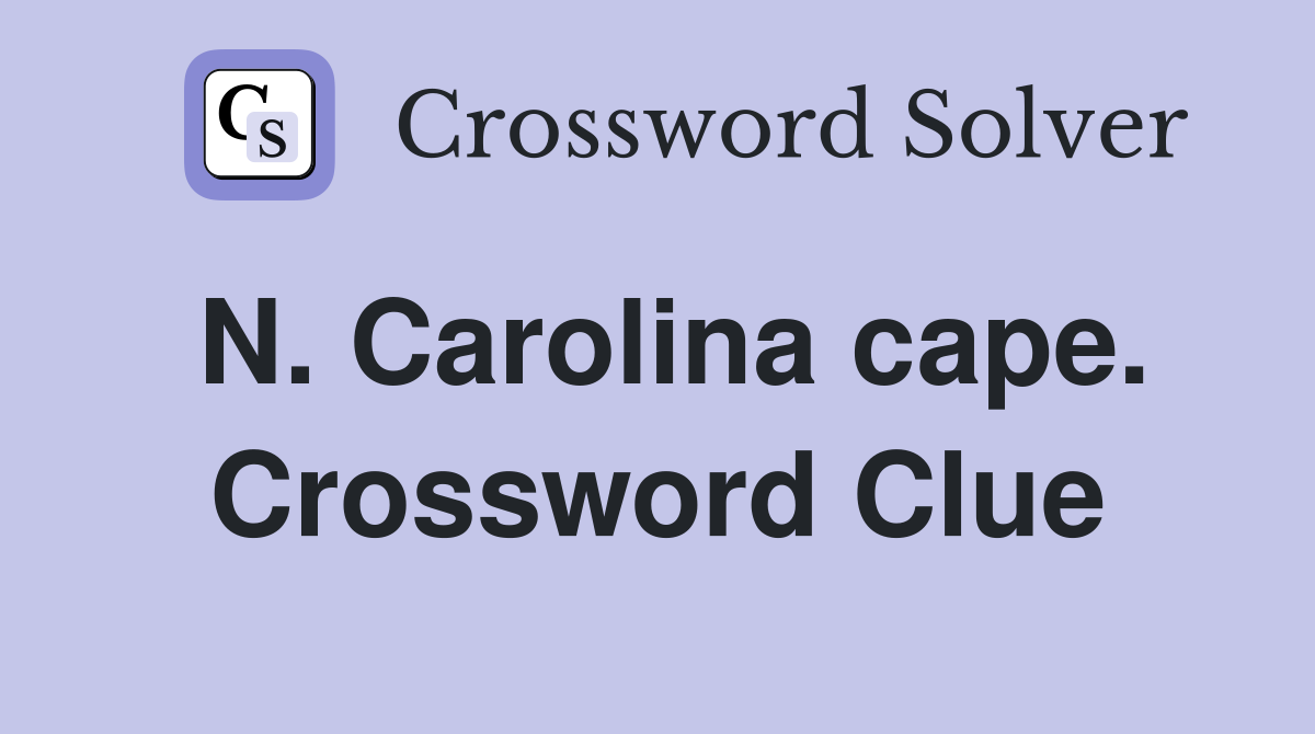 N. Carolina cape. Crossword Clue