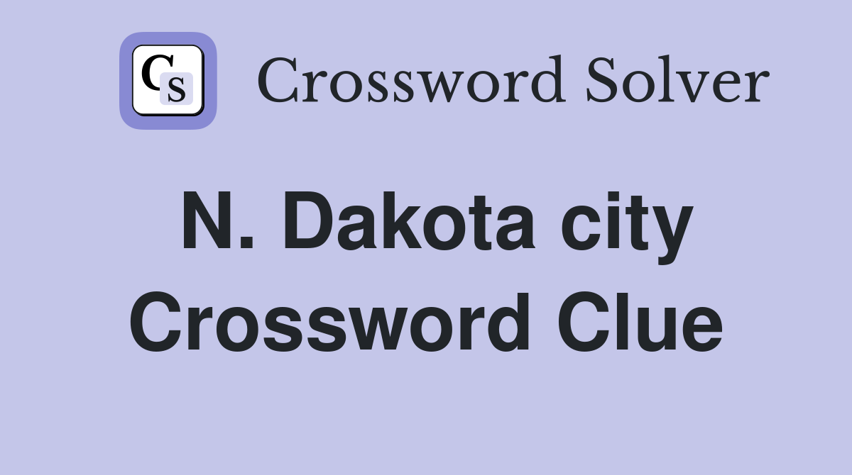 N. Dakota city Crossword Clue