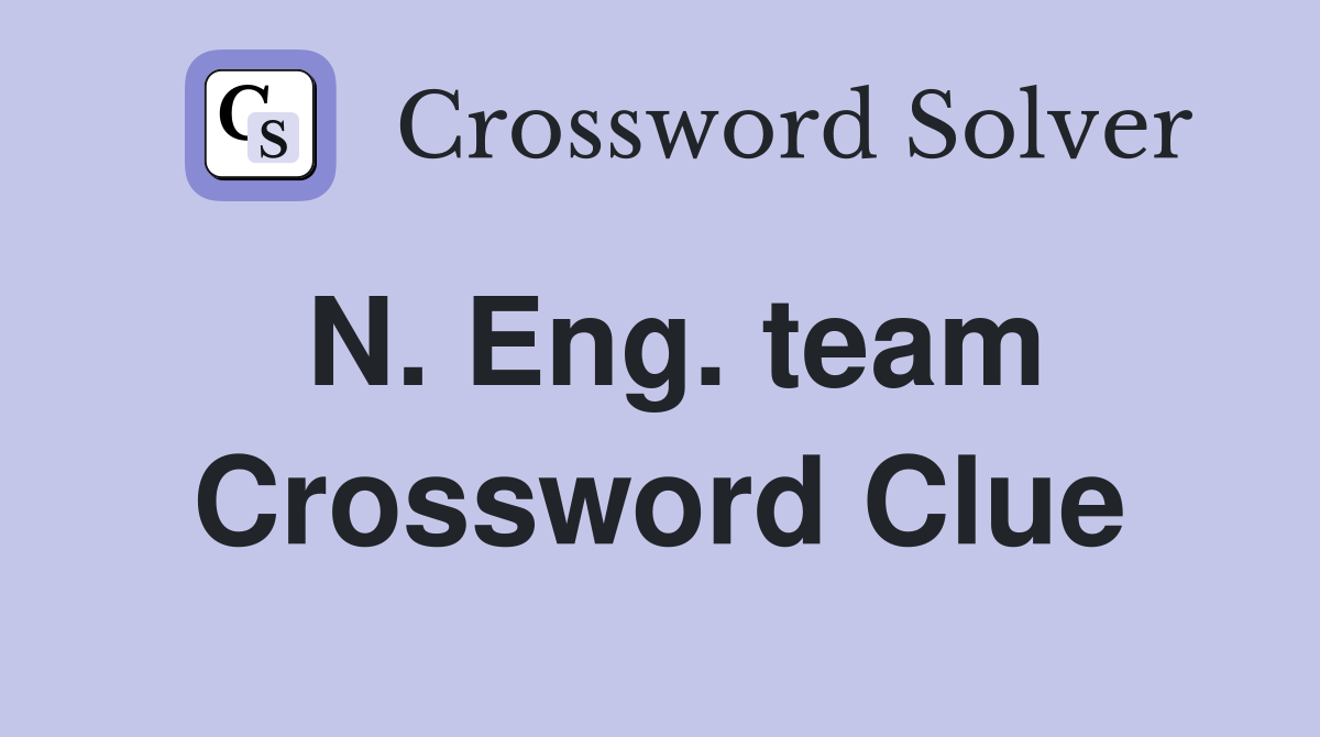N. Eng. team Crossword Clue