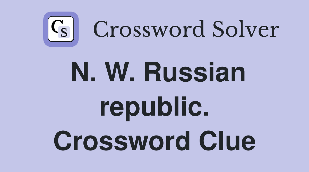 N. W. Russian republic. Crossword Clue
