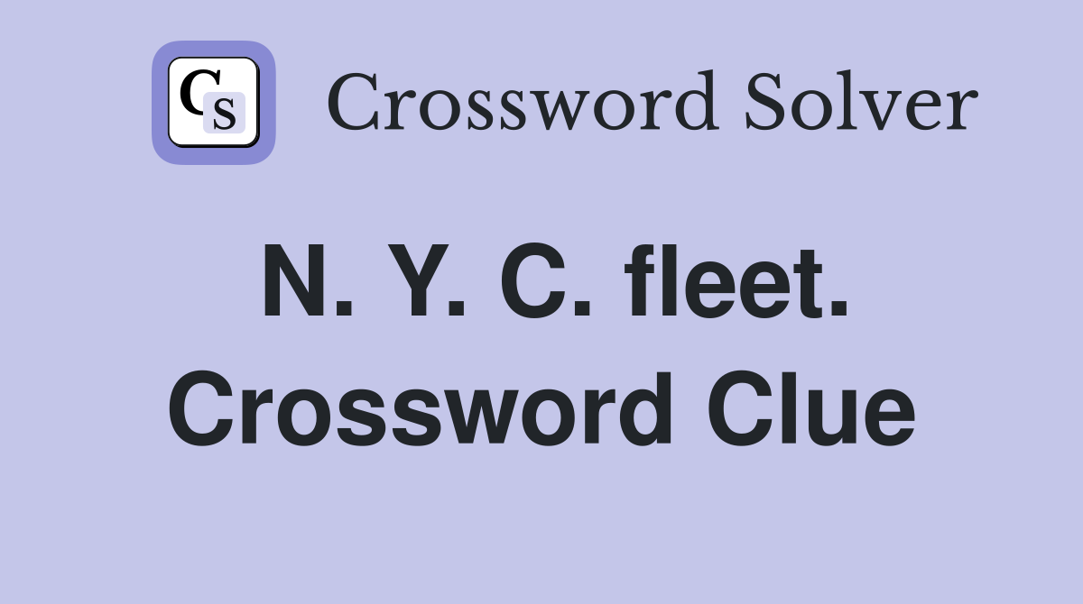 N. Y. C. fleet. Crossword Clue