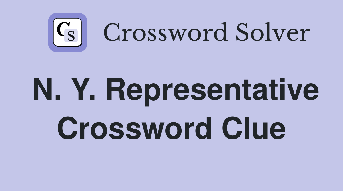 N. Y. Representative Crossword Clue