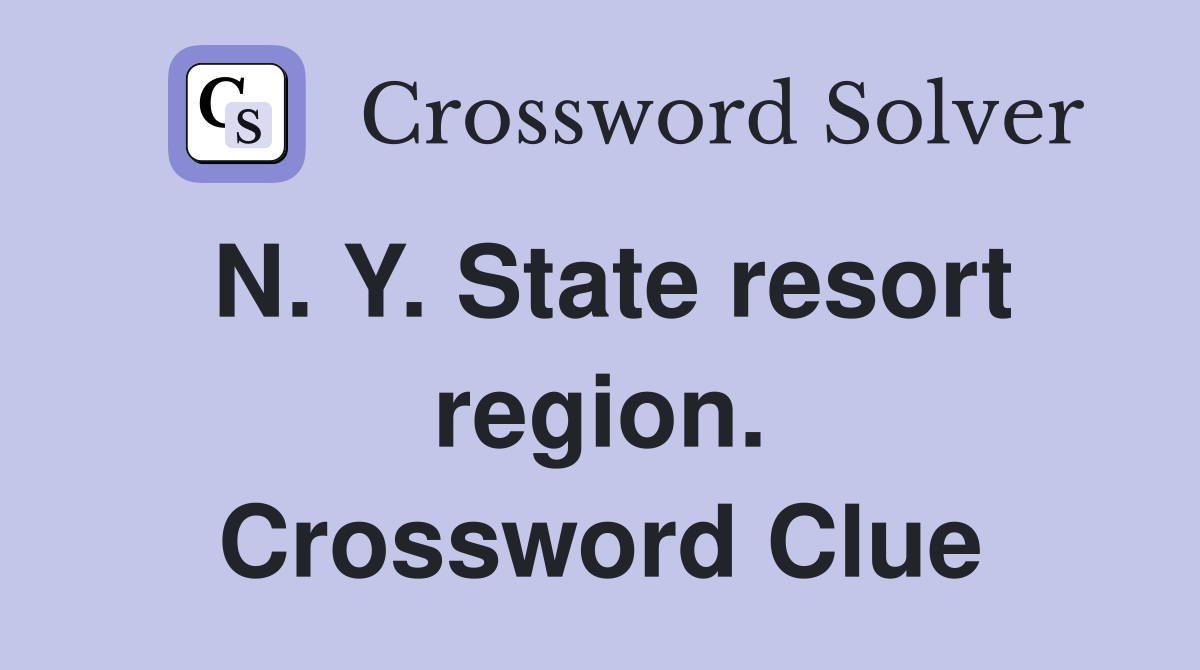 N. Y. State resort region. Crossword Clue
