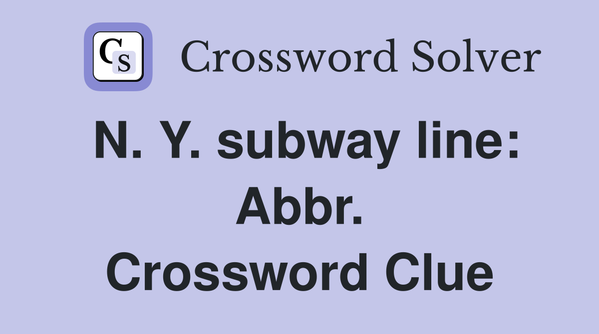 N. Y. subway line: Abbr. Crossword Clue
