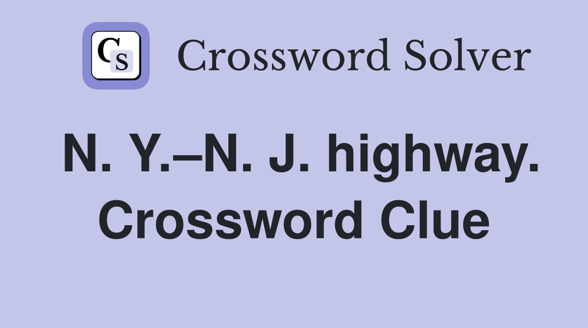 N. Y.–N. J. highway. Crossword Clue