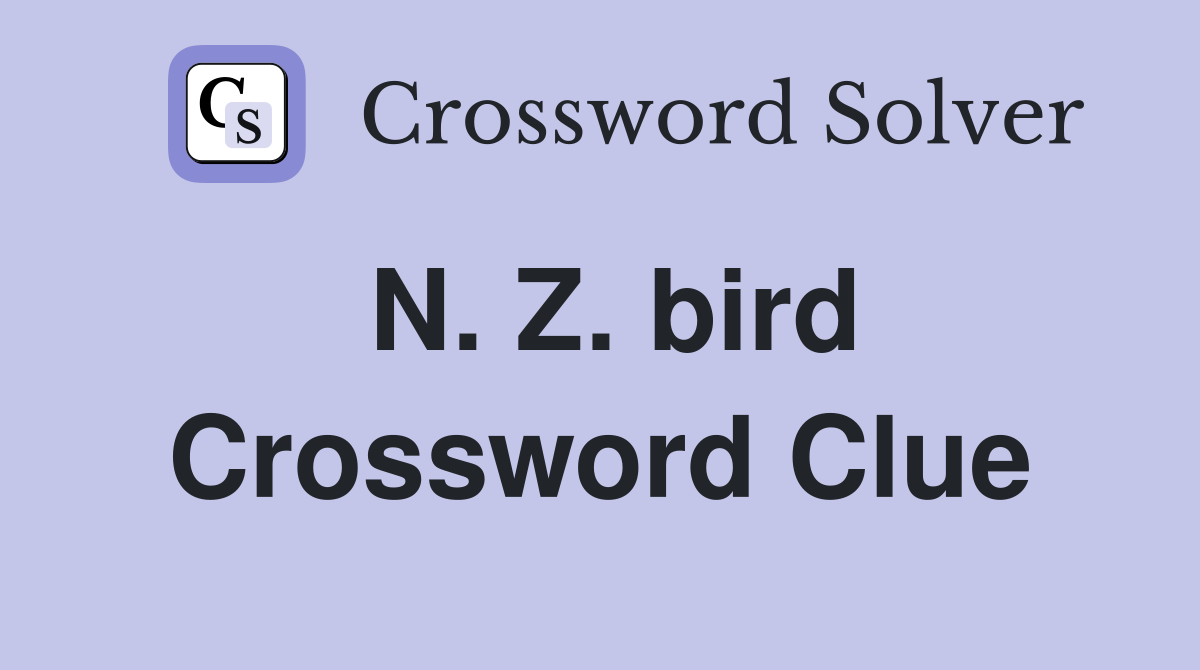 N. Z. bird Crossword Clue