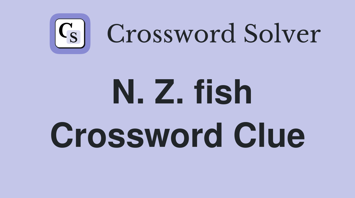 N. Z. fish Crossword Clue