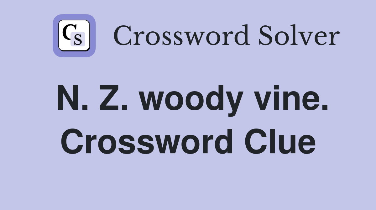 N. Z. woody vine. Crossword Clue