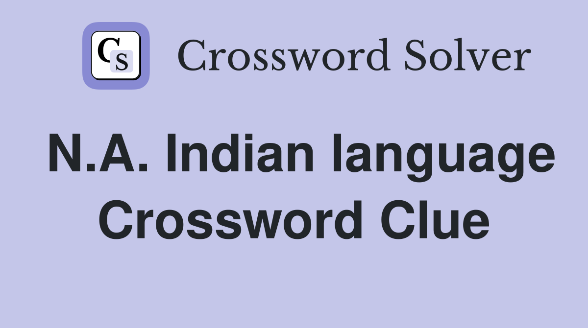 N.A. Indian language Crossword Clue