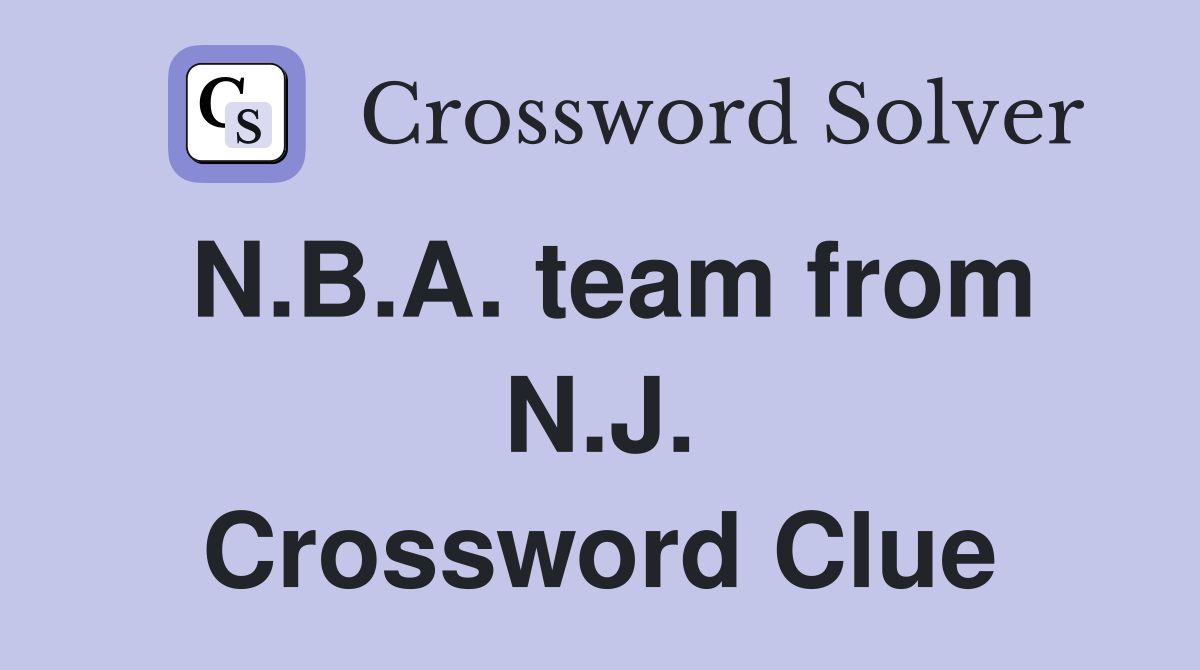 N.B.A. team from N.J. Crossword Clue