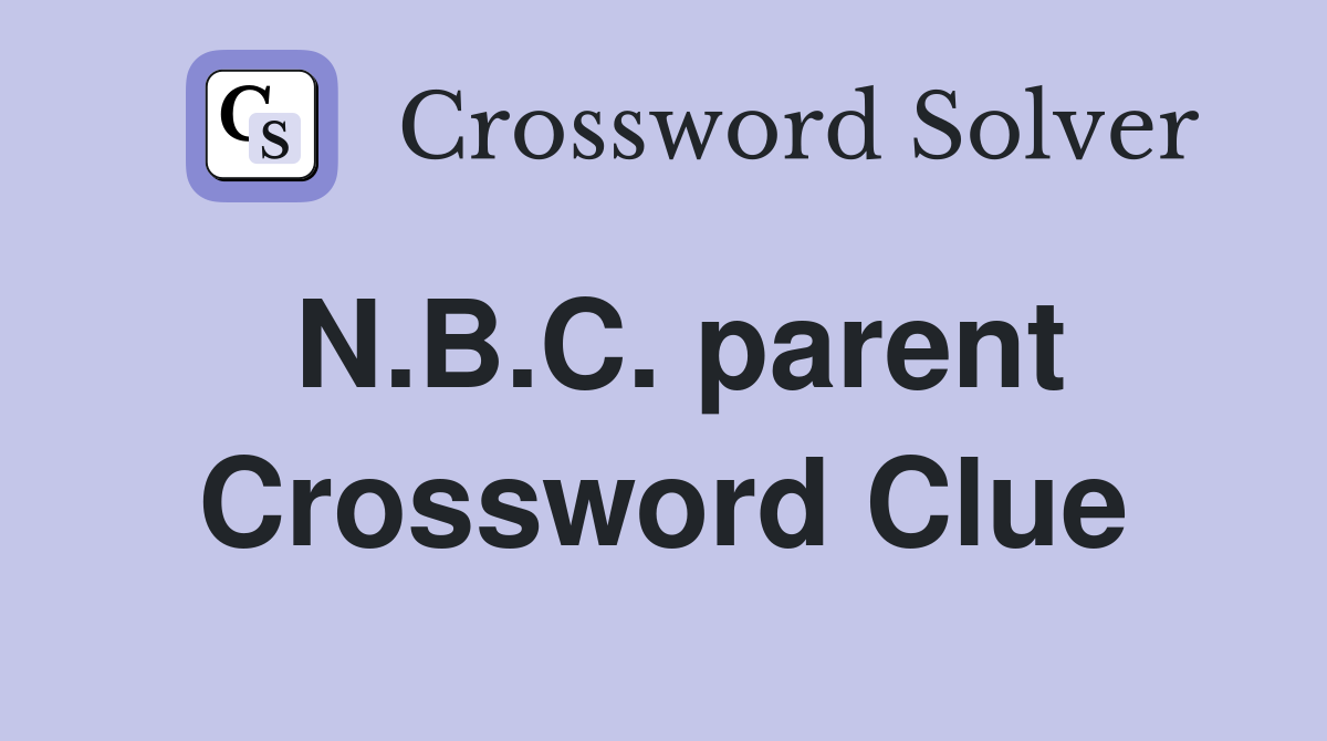 N.B.C. parent Crossword Clue