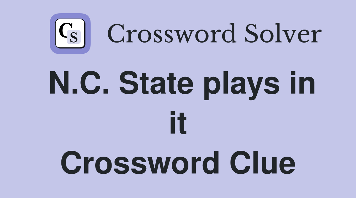 N.C. State plays in it Crossword Clue
