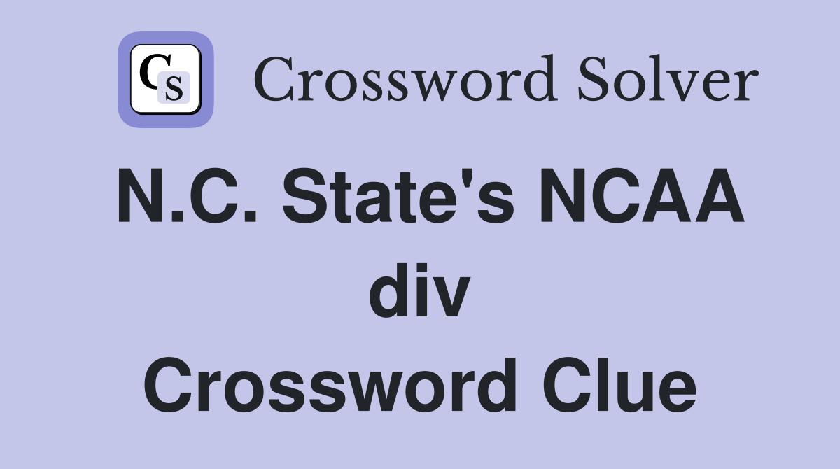 N.C. State's NCAA div Crossword Clue