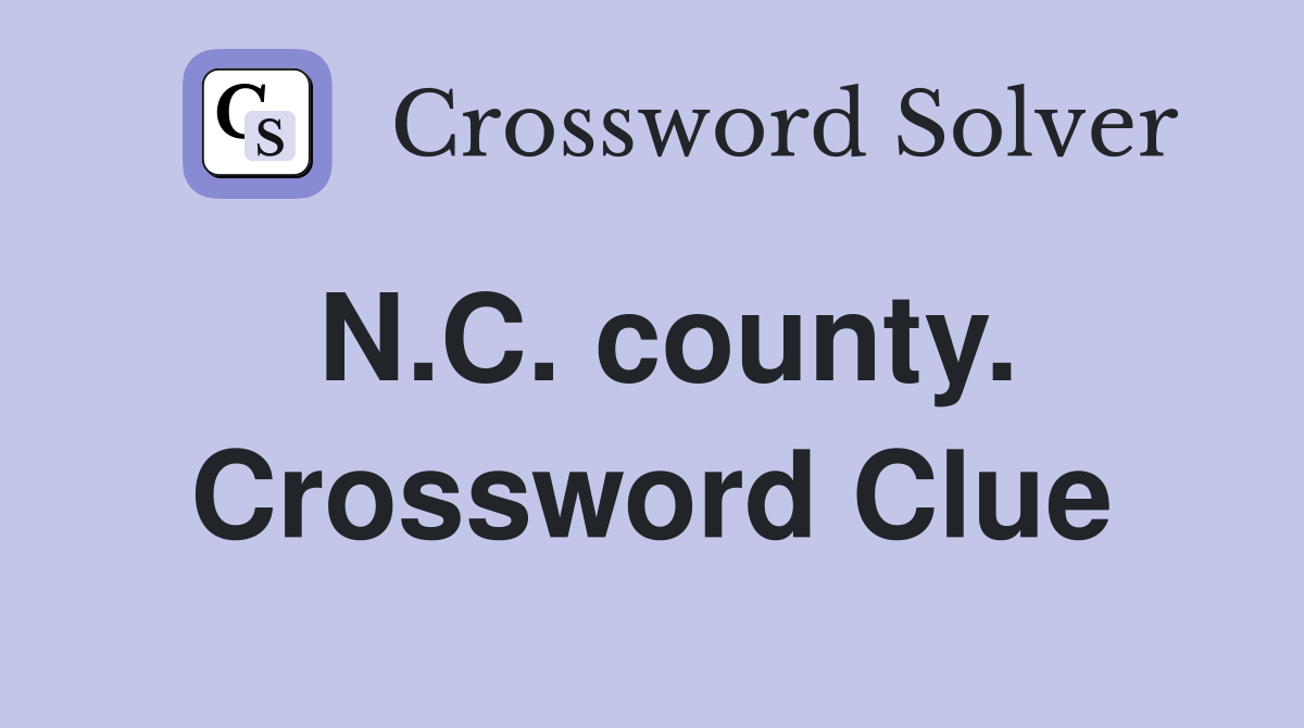 N.C. county. Crossword Clue