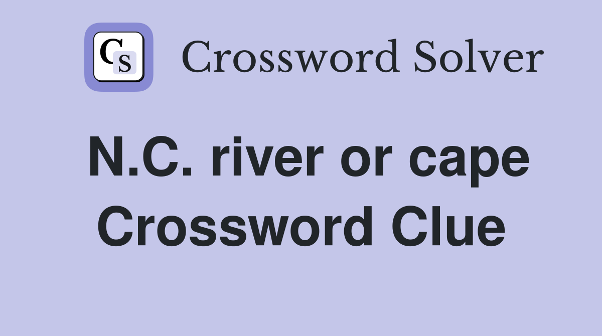 N.C. river or cape Crossword Clue