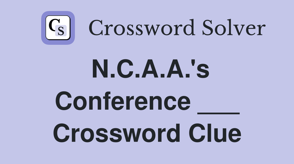N.C.A.A.'s Conference ___ Crossword Clue