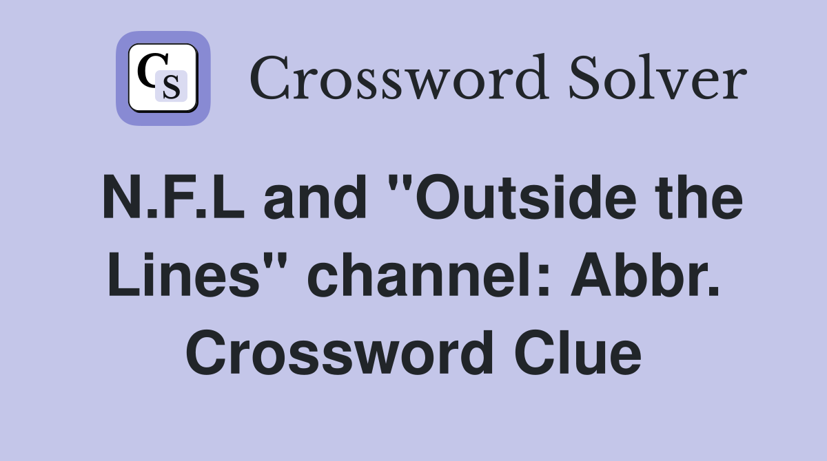 N.F.L and "Outside the Lines" channel: Abbr. Crossword Clue