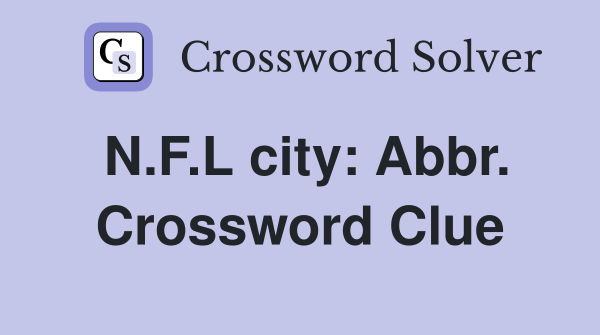 N.F.L city: Abbr. Crossword Clue